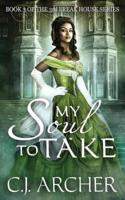 My Soul To Take: Book 3 of the 3rd Freak House Trilogy