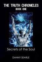 The Truth Chronicles Book 1 Secrets of the Soul