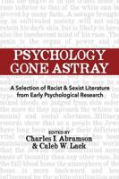 Psychology Gone Astray: A Selection of Racist & Sexist Literature from Early Psychological Research