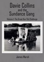 Davie Collins and the Sundance Gang Volume One:The Great Kon-Tiki Challenge