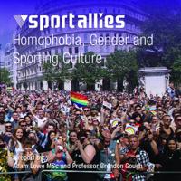 Homophobia, Gender and Sporting Culture