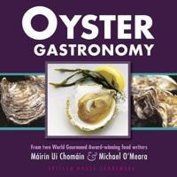 Oyster Gastronomy : From two World Gourmand Award-winning food writers