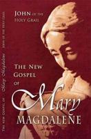 The New Gospel of Mary Magdalene