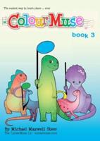 ColourMuse Book 3: Colour is the easiest way to learn piano - Book 3