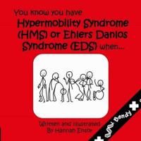 You Know You Have Hypermobility Syndrome (HMS) or Ehlers Danlos Syndrome (EDS) When ...