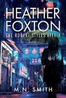 Heather Foxton The Robert Styles Affair
