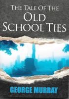 THE TALE OF THE OLD SCHOOL TIES: Mindless Motive