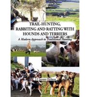 Trail-Hunting, Rabbiting and Ratting With Hounds and Terriers