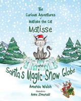 Matisse and Santa's Magic Snow Globe