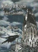 Mystery & Mayhem in Darkest Lincolnshire