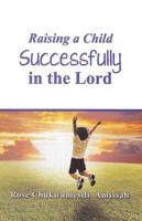 Raising a Child Successfully in the Lord