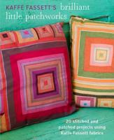 Kaffe Fassett's Brilliant Little Patchworks