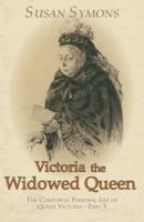 Victoria the Widowed Queen