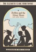 Dobbin and the Silver Shoes and Other Stories
