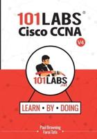 101 Labs - Cisco CCNA: Hands-on Practical Labs for the 200-301 - Implementing and Administering Cisco Solutions Exam