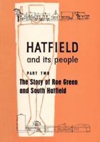 Hatfield and Its People: Part 2: The Story of Roe Green and South Hatfield