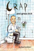 Crap and Grow Rich