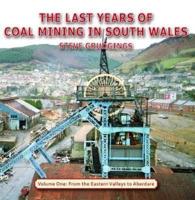 The Last Years of Coal Mining in South Wales