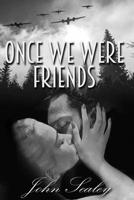 Once We Were Friends