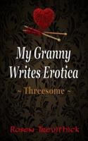 My Granny Writes Erotica Stories 1-3