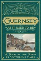 Guernsey as It Used to Be