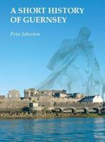 A Short History of Guernsey