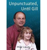 Unpunctuated, Until Gill