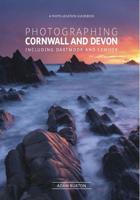 Photographing Cornwall and Devon, Including Dartmoor and Exmoor