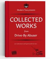 Collected Works from Drive-By Abuser