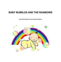 Baby Bubbles and the Rainbows