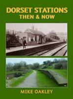 Dorset Stations Then & Now