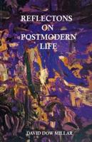 Reflections on Postmodern Life