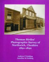 Thomas Birtles' Photographic Survey of Northwich, Cheshire, 1891-1892