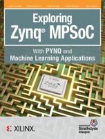 Exploring Zynq MPSoC: With PYNQ and Machine Learning Applications