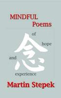 Mindful Poems of Hope and Experience