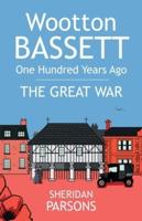 Wootton Bassett One Hundred Years Ago - The Great War