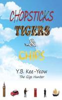 Chopsticks, Tigers & Chips