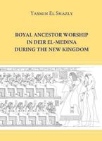 Royal Ancestor Worship in Deir El-Medina During the New Kingdom