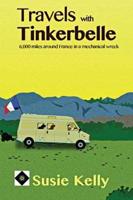 Travels With Tinkerbelle: 6,000 Miles Around France In A Mechanical Wreck
