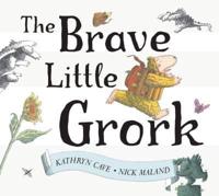 The Brave Little Grork