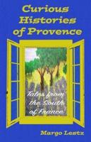 Curious Histories of Provence: Tales from the South of France