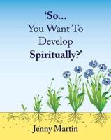 'So... You Want to Develop Spiritually?'