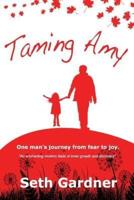Taming Amy: One man's journey from fear to joy.