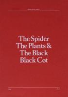 The Spider the Plants & The Black Black Cot