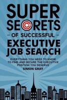 Super Secrets of Successful Executive Job Search