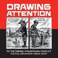 Drawing Attention to the Israeli-Palestinian Conflict: Political Cartoons by Carlos Latuff