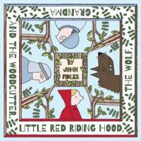 Little Red Riding Hood, the Wolf, Grandma and the Woodcutter