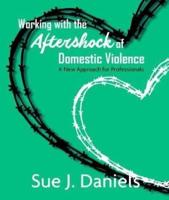 Working With the Aftershock of Domestic Violence