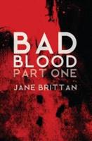 Bad Blood. Part One