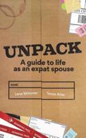 Unpack: A Guide to Life as an Expat Spouse